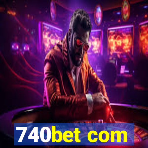 740bet com